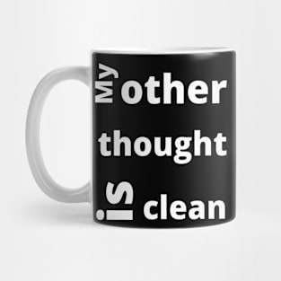 Fun meme: My other thought is clean, white letters Mug